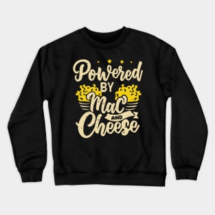 Powered By Mac And Cheese Crewneck Sweatshirt